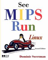 See MIPS Run: Linux 0120884216 Book Cover