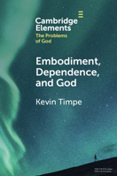 Embodiment, Dependence, and God 1009270079 Book Cover