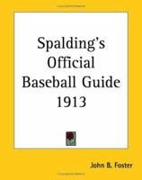 Spalding's Official Baseball Guide 1913 1419148486 Book Cover