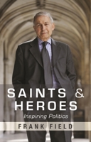 Saints and Heroes: Inspiring Politics 0281061874 Book Cover