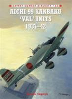 Aichi 99 Kanbaku 'Val' Units of World War 2 (Combat Aircraft) 1841769126 Book Cover