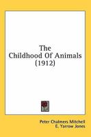 The Childhood of Animals 0548891974 Book Cover