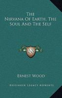 The Nirvana Of Earth, The Soul And The Self 1162902140 Book Cover