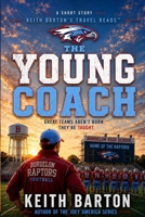 The Young Coach (Keith Barton's Travel Reads) B0HH9JDXS2 Book Cover