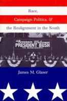 Race, Campaign Politics, and the Realignment in the South 0300063989 Book Cover