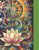 Divine Depicts : Abstracts of Hindu Gods: "Unlock the Mystical World of Hindu Deities Through Abstract Art" B0DS887PS6 Book Cover