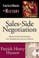 Sales-Side Negotiation: Negotiation Strategies for Modern-Day Sales People 1543971814 Book Cover