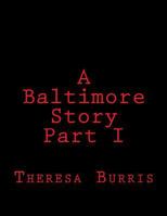 A Baltimore Story Part I 1537508962 Book Cover