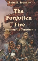 The Forgotten Five: Levelling Up Together (A LitRPG Romantasy Adventures) 1068359005 Book Cover