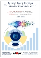 Beyond Smart Working: Where Human Expertise Meets the Power of Generative AI and Agentic AI (Unlocking Productivity with AI-Driven Tools) B0FLD6SVQY Book Cover