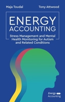 Energy Accounting: Stress Management for Mental Health Monitoring for Autism and Related Conditions 1787757757 Book Cover