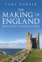 The Making of England: From Rome to Reformation 1398105066 Book Cover