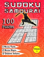 SUDOKU Samouraï, 100 Puzzles, Niveau Facile, Niveau Moyen, Solutions Incluses, Volume 1: Grand Livre 100 Grilles de Sudoku Samourai de Gros ... Pour Offrir à Quelqu'un. B08YJ4KDZP Book Cover