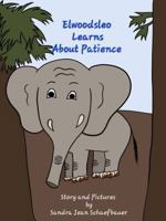 Elwoodsleo Learns About Patience B0F5JNMPTK Book Cover