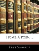 Home: A Poem ... 1144047617 Book Cover