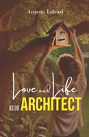 Love and Life As An Architect B0DZNSFNLF Book Cover