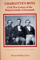 Charlotte's Boys: Civil War Letters of the Branch Family of Savannah 1589808762 Book Cover
