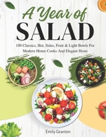A Year of Salads: 100 classics, hot, sides, fruit & light bowls for modern home cooks and elegant hosts B0FVV5DBLC Book Cover