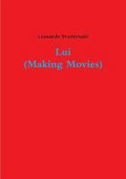 Lui (Making Movies) 1291982469 Book Cover