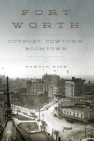 Fort Worth: Outpost, Cowtown, Boomtown 0806169117 Book Cover