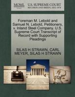 Foreman M. Lebold and Samuel N. Lebold, Petitioners, v. Inland Steel Company. U.S. Supreme Court Transcript of Record with Supporting Pleadings 1270332678 Book Cover