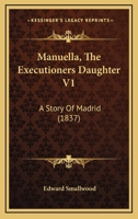 Manuella, The Executioners Daughter V1: A Story Of Madrid 1165485338 Book Cover