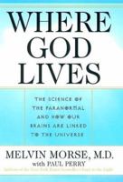 Where God Lives: The Science of the Paranormal and How Our Brains are Linked to the Universe 0061095044 Book Cover