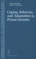 Coping, Behavior, and Adaptation in Prison Inmates (Research in Criminology) 0387966137 Book Cover