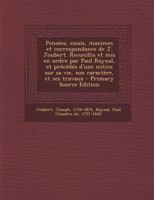 Pensées de J. Joubert, précédées de sa correspondance, d'une notice sur sa vie, son caractère et ses 101695204X Book Cover