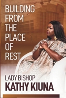 BUILDING FROM THE PLACE OF REST B0HB32WTHY Book Cover
