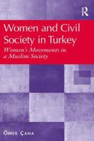 Women and Civil Society in Turkey: Women's Movements in a Muslim Society. Mer AHA 1472410076 Book Cover