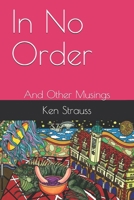 In No Order: And Other Musings B08T21B6M4 Book Cover