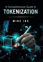 A Comprehensive Guide to Tokenization B0FJLNSFB3 Book Cover
