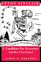 I, Candidate for Governor: And How I Got Licked 0520081986 Book Cover