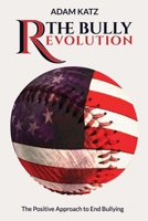 The Bully Revolution 1689222344 Book Cover
