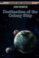 Destination of the Colony Ship 1493640445 Book Cover