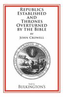 Republics Established and Thrones Overturned by the Bible 1966777280 Book Cover