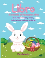 Libro de colorear de Pascua para niños: libro para colorear y pintar, ¡diviértete aprendiendo a dibujar! Regalo de Pascua para niños de 2 a 7 años B08YDB1XQD Book Cover