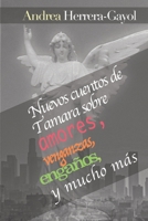 Nuevos cuentos de Tamara sobre amores, venganzas, engaños, y mucho más B089CSGD65 Book Cover