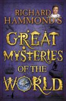 Richard Hammond's Great Mysteries of the World 0370332377 Book Cover