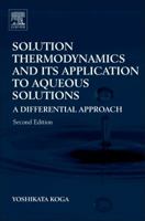 Solution Thermodynamics and Its Application to Aqueous Solutions: A Differential Approach 0444530738 Book Cover
