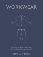 Workwear: Timeless Sewing Patterns for a Practical Wardrobe 1837836426 Book Cover