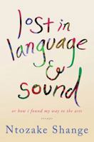 Lost in Language and Sound: Or How I Found My Way to the Arts: Essays 031220616X Book Cover