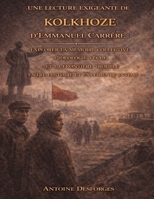 Une lecture exigeante de Kolkhoze d’Emmanuel Carrère: Explorer la mémoire collective, l’idéologie vécue et la frontière trouble entre histoire et expérience intime (French Edition) B0GFX5TQRS Book Cover