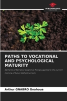 Paths to Vocational and Psychological Maturity 6207716760 Book Cover
