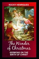 The Wonder of Christmas: Sermons on the Birth of Christ B0FTSKBSNR Book Cover