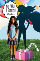 Not What I Expected B0F4X1H4Q5 Book Cover