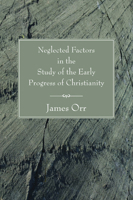 Neglected Factors in the Study of the Early Progress of Christianity 1022477927 Book Cover