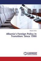 Albania’s Foreign Policy in Transition: Since 1990 3843362629 Book Cover