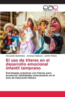 El uso de títeres en el desarrollo emocional infantil temprano (Spanish Edition) 6200012350 Book Cover